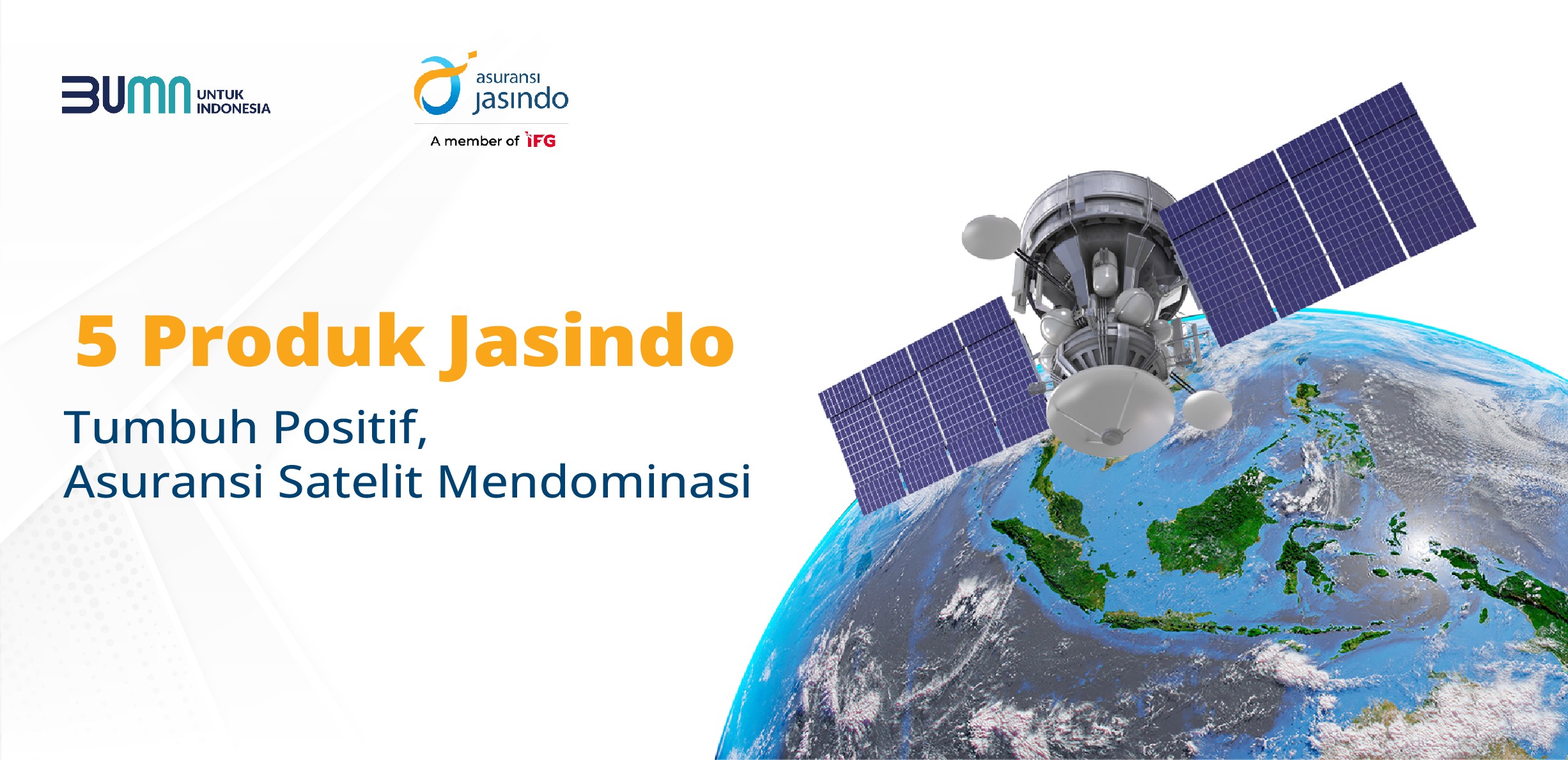 5 Produk Jasindo Tumbuh Positif, Asuransi Satelit Mendominasi