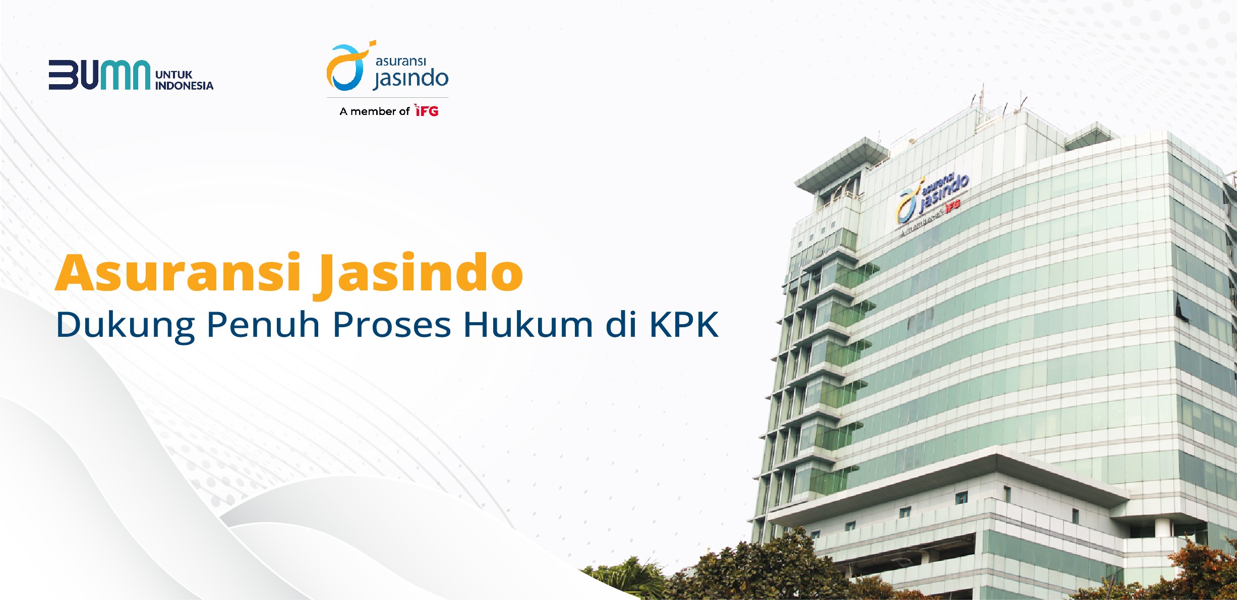 Asuransi Jasindo Dukung Penuh Proses Hukum di KPK