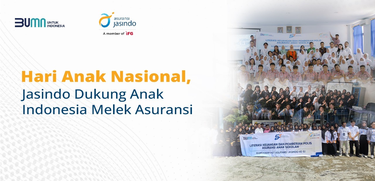 Hari Anak Nasional, Jasindo Dukung Anak Indonesia Melek Asuransi