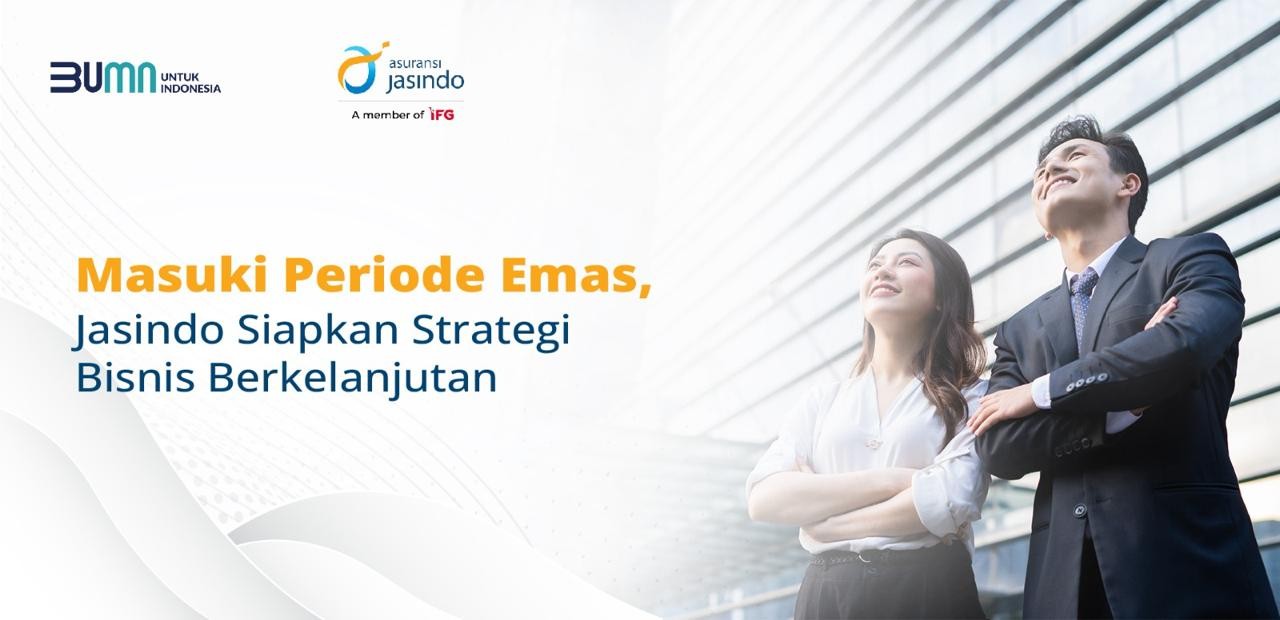 Masuki Periode Emas, Jasindo Siapkan Strategi Bisnis Berkelanjutan